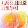 Klasseledelse Gentænkt - Helle Plauborg - Bog