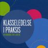 Klasseledelse I Praksis - Søs Rask Andresen - Bog