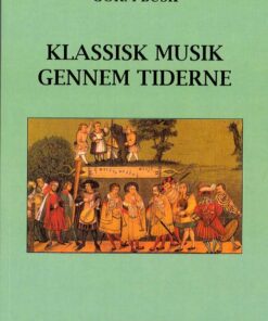 Klassisk Musik Gennem Tiderne - Gorm Busk - Bog