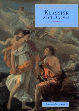 Klassisk Mytologi - Arthur Cotterell - Bog