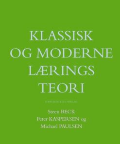 Klassisk Og Moderne Læringsteori - Steen Beck - Bog