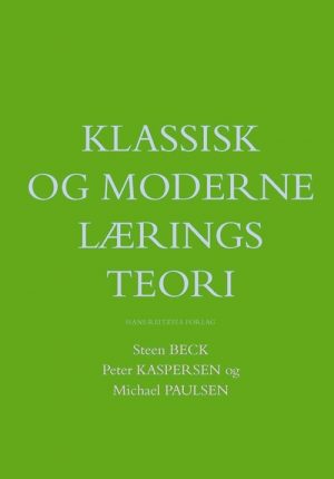 Klassisk Og Moderne Læringsteori - Steen Beck - Bog