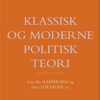 Klassisk Og Moderne Politisk Teori - Lars Thorup Larsen - Bog