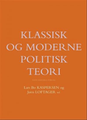 Klassisk Og Moderne Politisk Teori - Lars Thorup Larsen - Bog