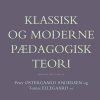 Klassisk Og Moderne Pædagogisk Teori - Klaus Nielsen - Bog