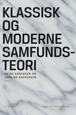 Klassisk Og Moderne Samfundsteori - Lars Bo Kaspersen - Bog