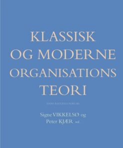 Klassisk og moderne organisationsteori (Bog)