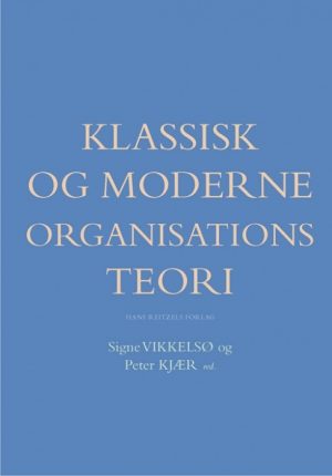 Klassisk og moderne organisationsteori (Bog)