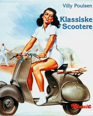 Klassiske Scootere - Villy Poulsen - Bog