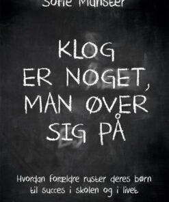 Klog Er Noget, Man øver Sig På - Sofie Münster - Bog