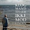 Klog Mand Tisser Ikke Mod Vinden - Tom Oxager - Bog