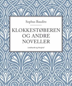 Klokkestøberen Og Andre Noveller - Sophus Bauditz - Bog