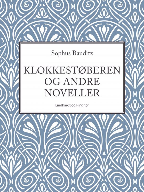 Klokkestøberen Og Andre Noveller - Sophus Bauditz - Bog