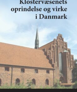 Klostervæsenets Oprindelse Og Virke I Danmark - Torsten Deckert - Bog