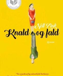 Knald Og Fald - Nell Zink - Bog