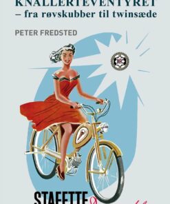 Knallerteventyret - Fra Røvskubber Til Twinsæde - Peter Fredsted - Bog
