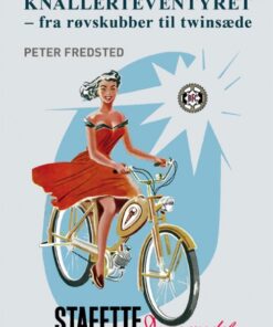 Knallerteventyret - fra røvskubber til twinsæde (Bog)