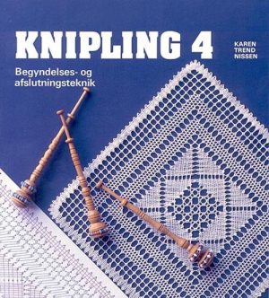 Knipling 4 - Begyndelses- Og Afslutningsteknik - Karen Trend Nissen - Bog