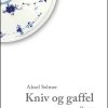Kniv Og Gaffel - Aksel Selmer - Bog