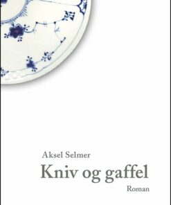 Kniv Og Gaffel - Aksel Selmer - Bog