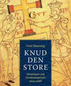 Knud Den Store - Poul Skaaning - Bog