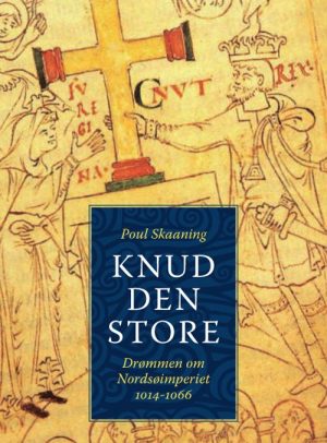 Knud Den Store - Poul Skaaning - Bog