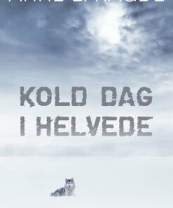 Kold Dag I Helvede - Anne B. Ragde - Bog