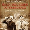Kold, sød, stærk og brændende: Brændevin i Norden (E-bog)