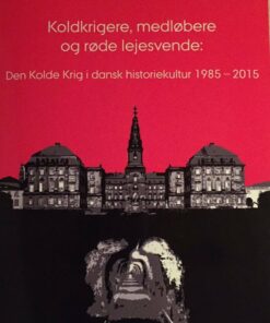 Koldkrigere, Medløbere, Og Røde Lejesvende - Rosanna Farbøl - Bog