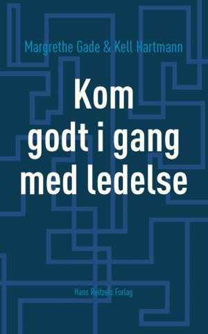 Kom Godt I Gang Med Ledelse - Margrethe Gade - Bog