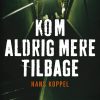 Kom aldrig mere tilbage (E-bog)