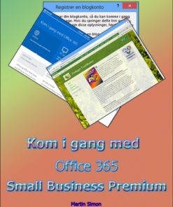 Kom i gang med Office 365 Small Business Premium (E-bog)