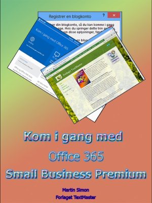 Kom i gang med Office 365 Small Business Premium (E-bog)