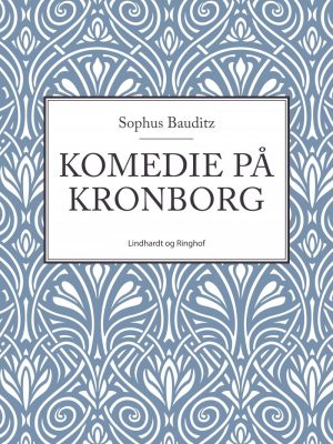 Komedie På Kronborg - Sophus Bauditz - Bog