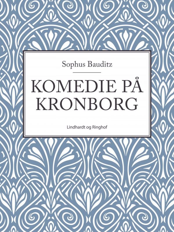 Komedie På Kronborg - Sophus Bauditz - Bog