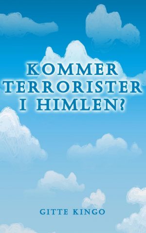 Kommer Terrorister I Himlen? - Gitte Kingo - Bog