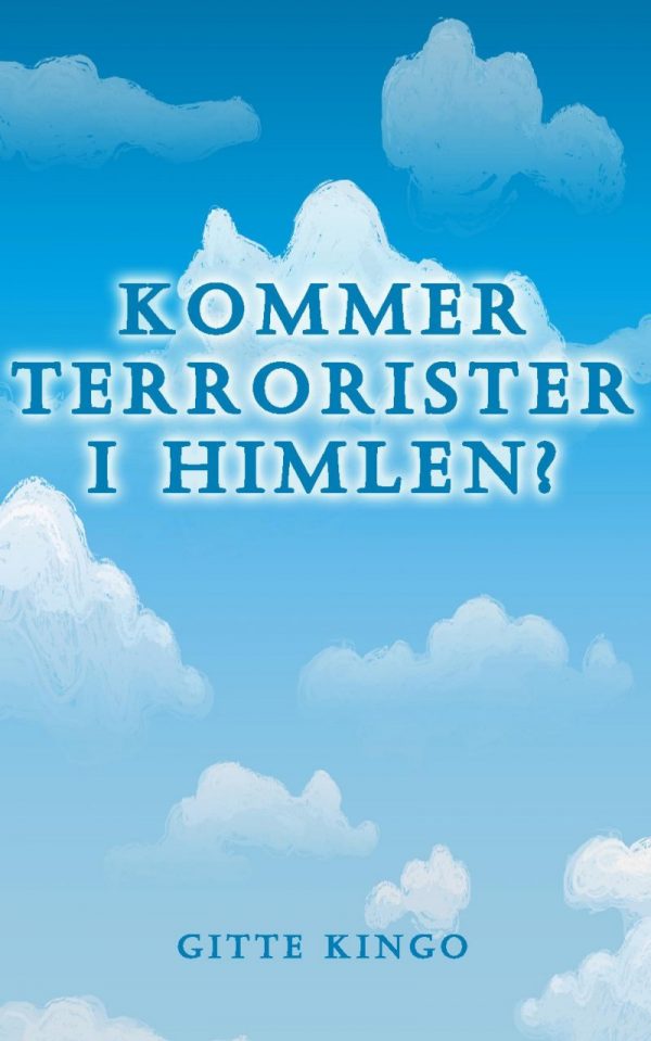 Kommer Terrorister I Himlen? - Gitte Kingo - Bog