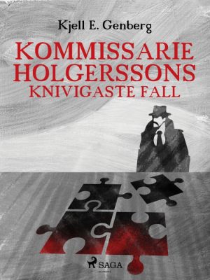 Kommissarie Holgerssons knivigaste fall (E-bog)