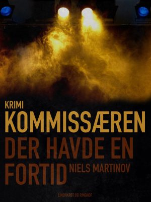 Kommissæren Der Havde En Fortid - Niels Martinov - Bog