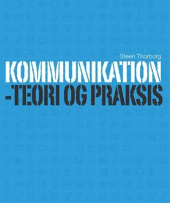 Kommunikation - Teori Og Praksis - Steen Thorborg - Bog