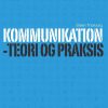 Kommunikation - teori og praksis (Bog)