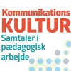 Kommunikationskultur - Susanne Idun Mørch - Bog