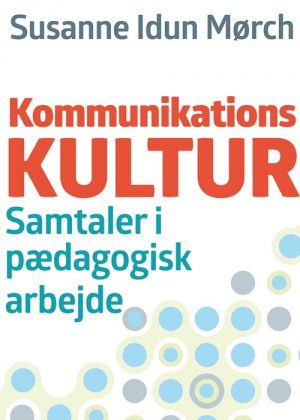 Kommunikationskultur - Susanne Idun Mørch - Bog