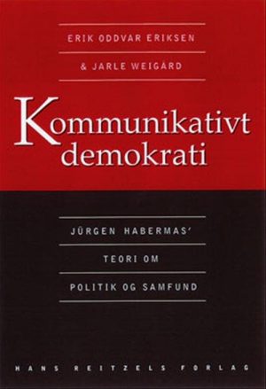 Kommunikativt Demokrati - Erik Oddvar Eriksen - Bog