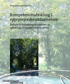 Kompetenceudvikling I Sygepl - Birgit Heiman Hansen - Bog