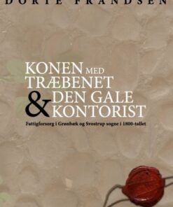 Konen Med Træbenet Og Den Gale Kontorist - Dorte Frandsen - Bog