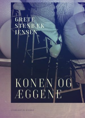 Konen Og æggene - Grete Stenbæk Jensen - Bog