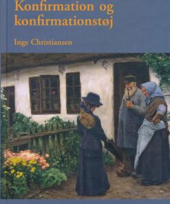 Konfirmation Og Konfirmationstøj - Inge Christiansen - Bog