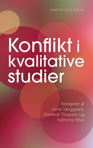 Konflikt I Kvalitative Studier - Lene Tanggaard - Bog