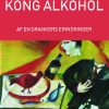 Kong Alkohol - Af en Drankers Erindringer (Bog)